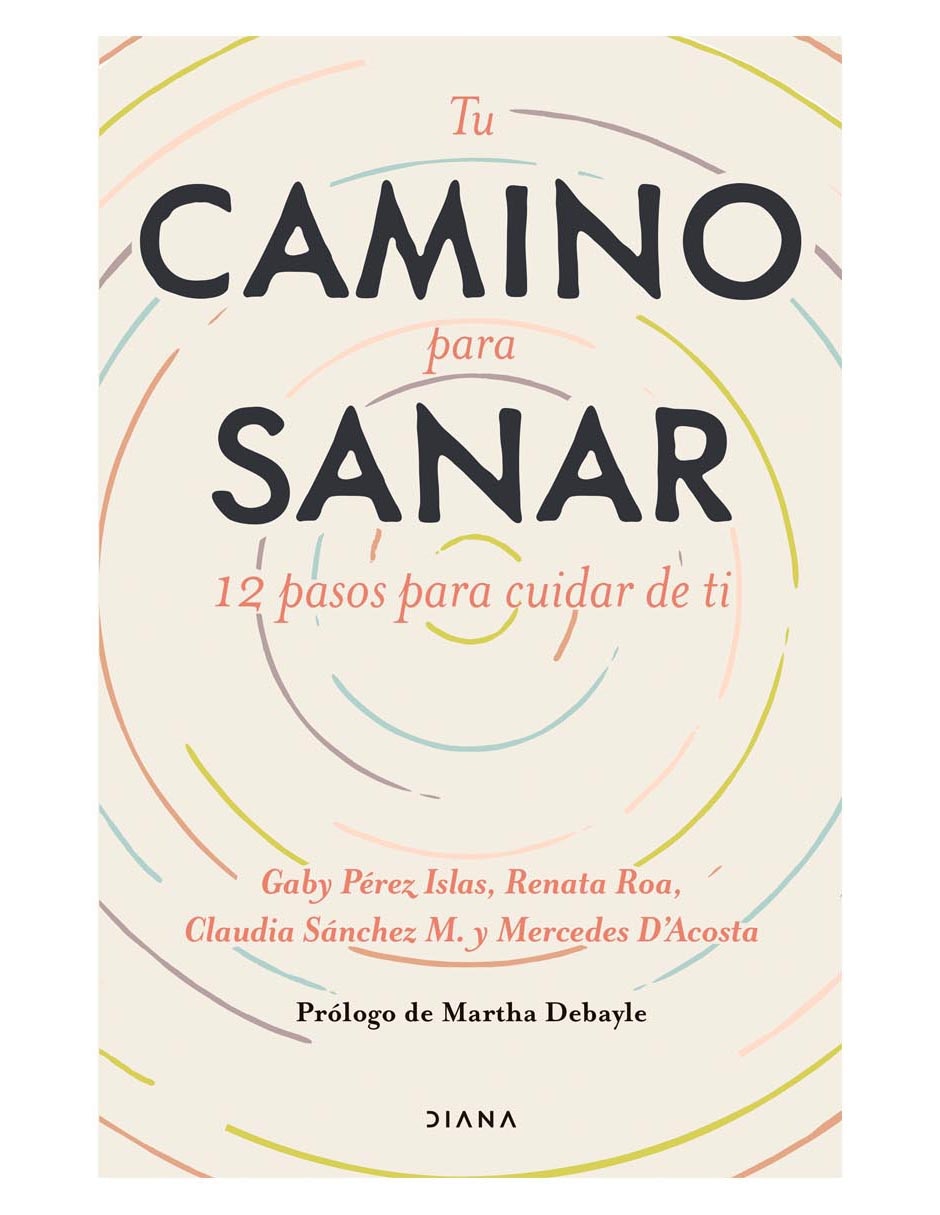 Libro Tu Camino para Sanar de Pérez Islas Gaby Libro Tu Camino para Sanar de Pérez Islas Gaby