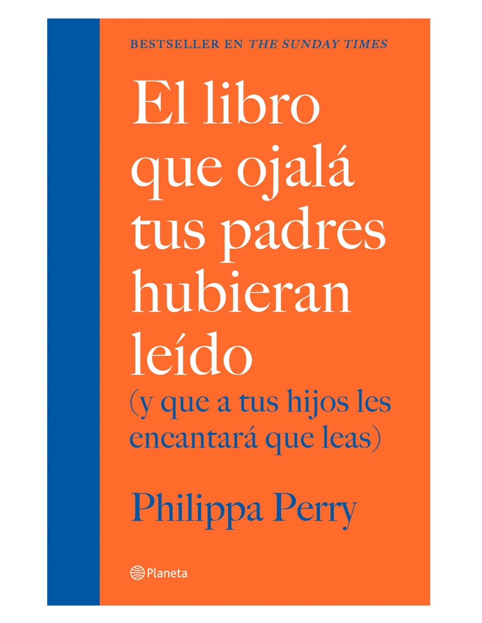 El libro que ojalá tus padres hubieran leído: (y que a tus hijos les encantará que leas)