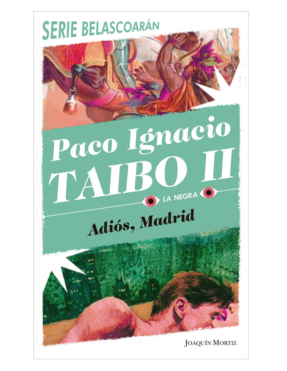 Libro Adiós, Madrid de Paco Ignacio Taibo Ii