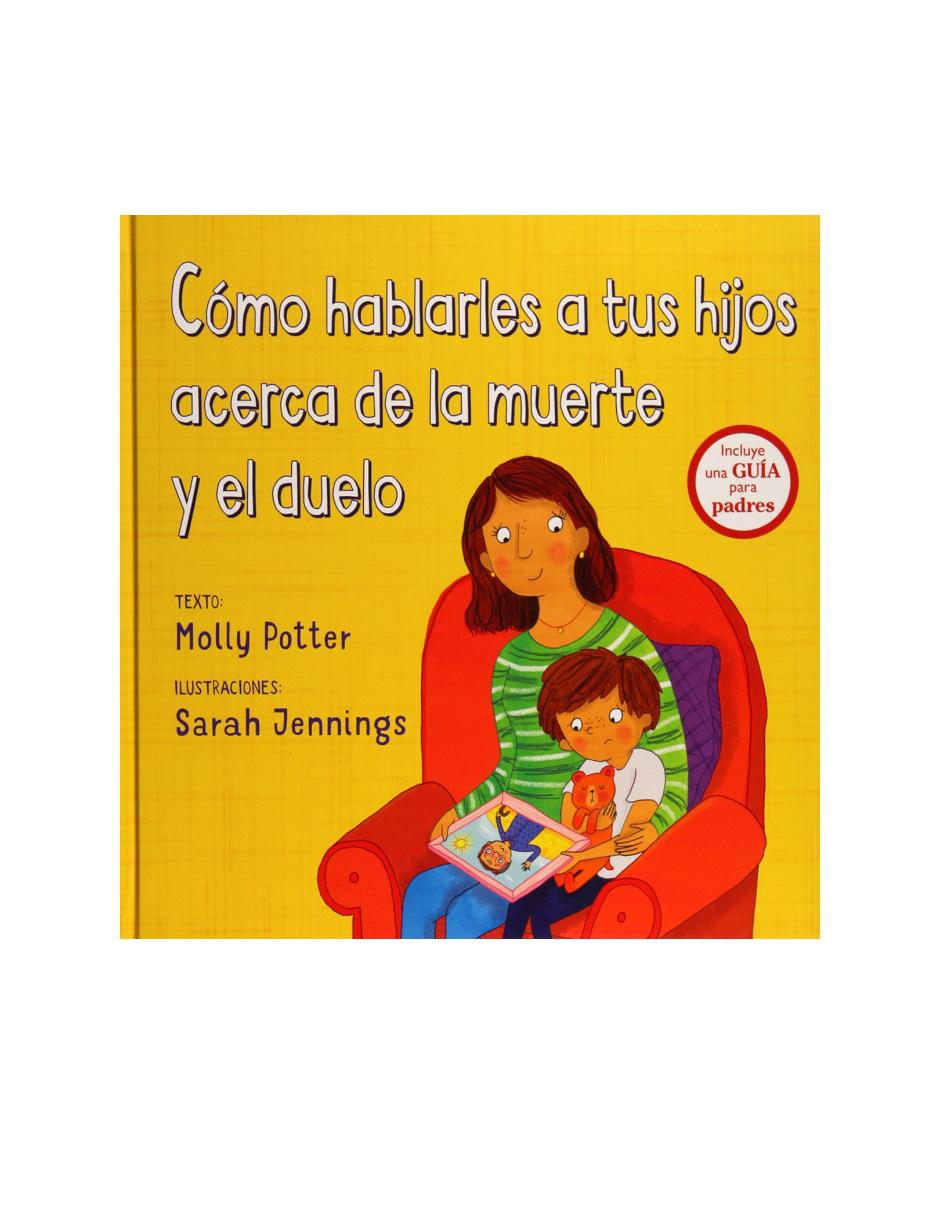 Libro Cómo Hablarles A Tus Hijos Acerca De La Muerte Y El Duelo Libro Cómo Hablarles A Tus Hijos Acerca De La Muerte Y El Duelo