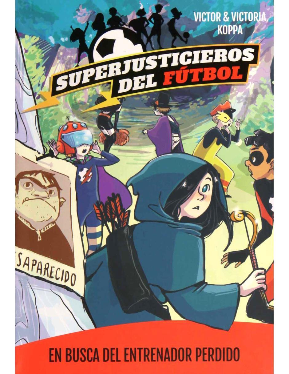Libro Superjusticieros Del Fútbol 3: En Busca Del Entrenador Perdido 1