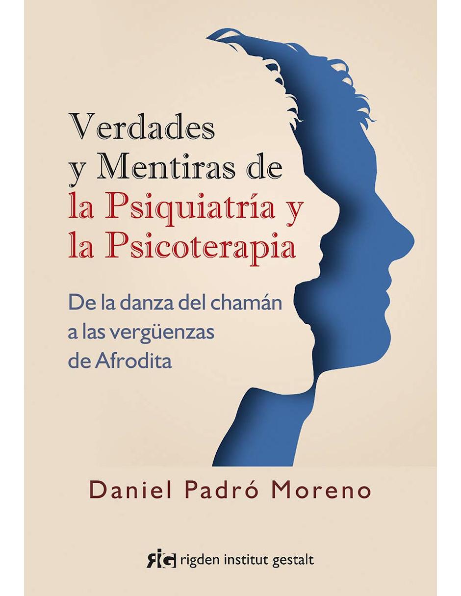 Libro Verdades y mentiras de la psiquiatría y la psicoterapia Libro Verdades y mentiras de la psiquiatría y la psicoterapia