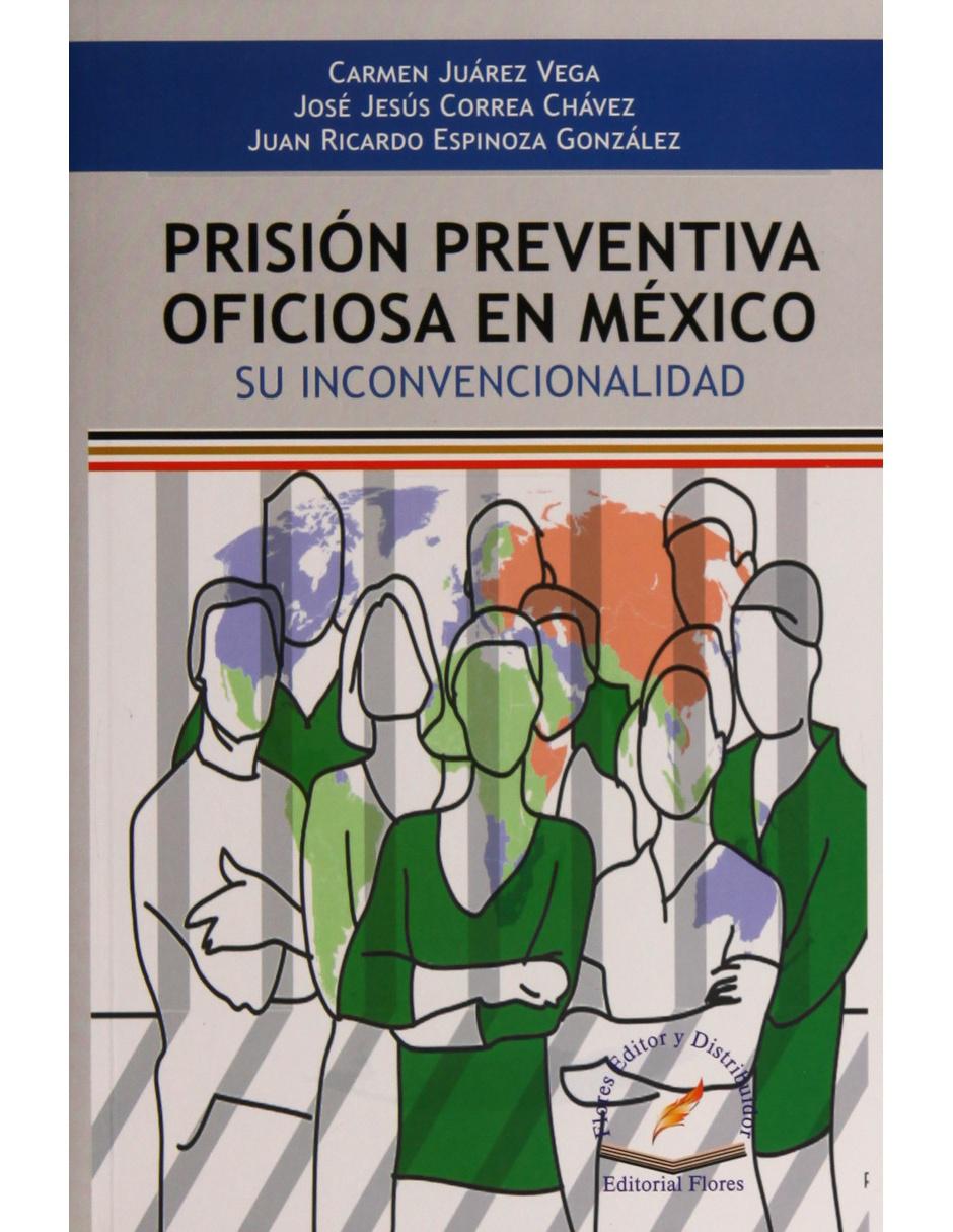 Libro Prisión preventiva oficiosa en México Libro Prisión preventiva oficiosa en México