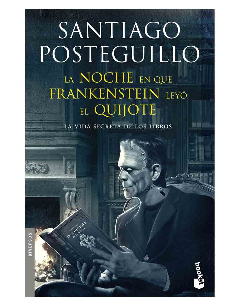Libro La Noche en que Frankenstein Leyó El Quijote de Posteguillo Santiago