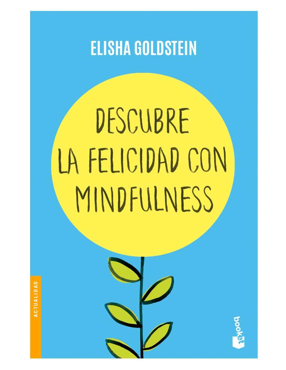 Descubre La Felicidad Con Mindfulnes Descubre La Felicidad Con Mindfulnes