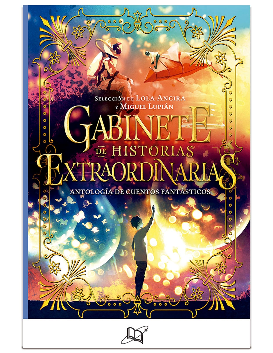 Libro Gabinete de Historias Extraordinarias Antología de Cuentos Fantásticos de Ancira, Lola Libro Gabinete de Historias Extraordinarias Antología de Cuentos Fantásticos de Ancira, Lola
