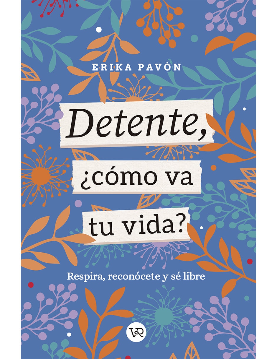 Libro Detente ¿cómo va tu vida? de Pavón, Erika