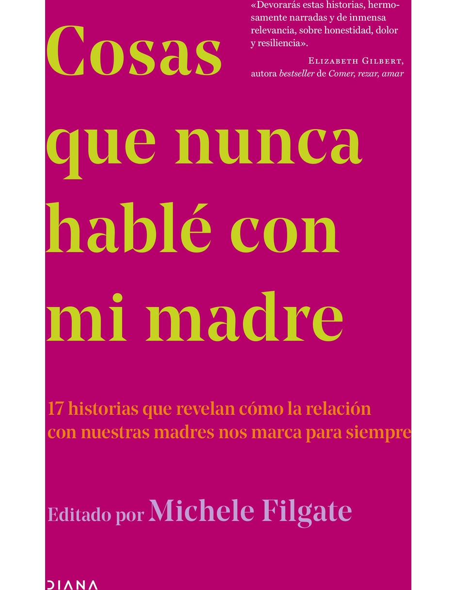 Libro Cosas que nunca hablé con mi madre de Michele Filgate