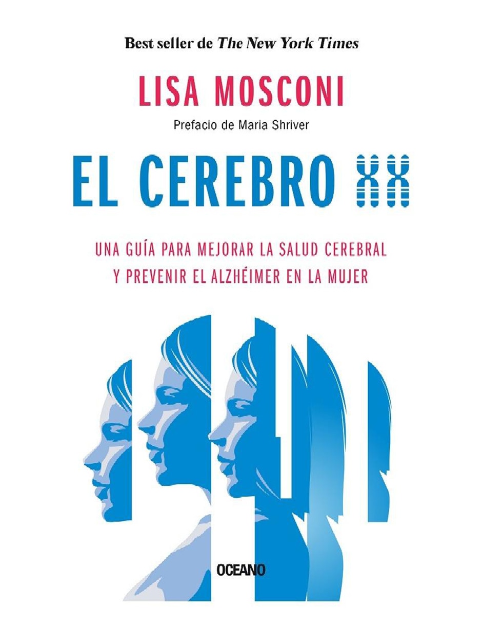 Libro El Cerebro XX: Una guía para mejorar la salud cerebral y prevenir el Alzheimer en la mujer de Mosconi Lisa