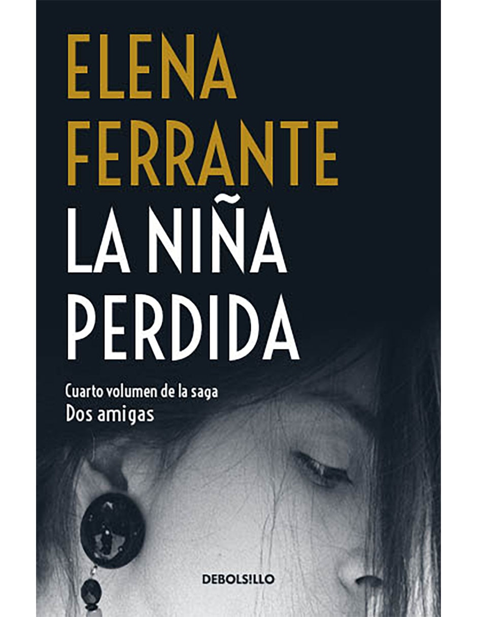 Libro La Niña Perdida: Dos Amigas 4 de Ferrante Elena Libro La Niña Perdida: Dos Amigas 4 de Ferrante Elena