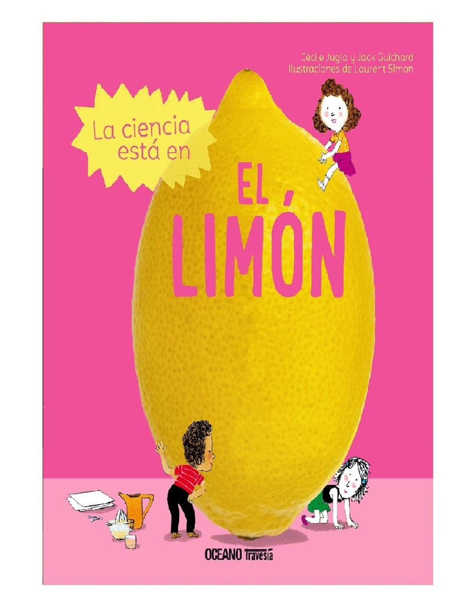 Libro La Ciencia está en: El Limón de Guichard Jack, Jugla Cécile, Simon Laurent Libro La Ciencia está en: El Limón de Guichard Jack, Jugla Cécile, Simon Laurent