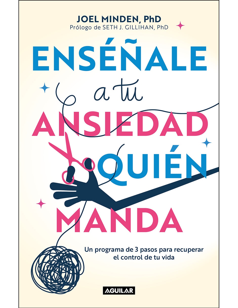 Libro Enséñale a Tu Ansiedad Quién Manda de Joel Minden Libro Enséñale a Tu Ansiedad Quién Manda de Joel Minden