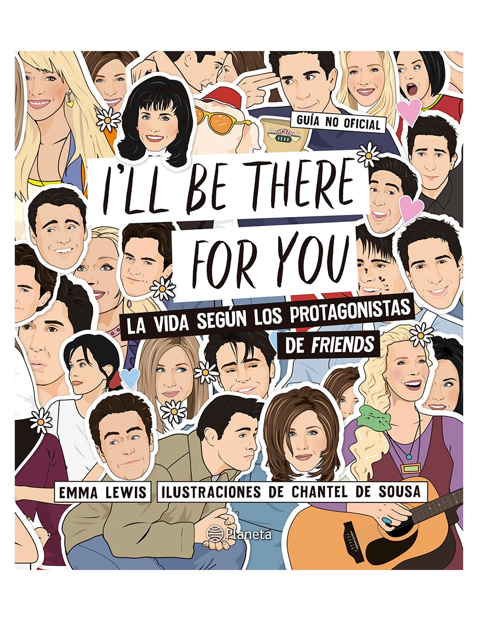 Libro I'll Be There For You: La Vida Según Los Protagonistas de Friends de Lewis Emma