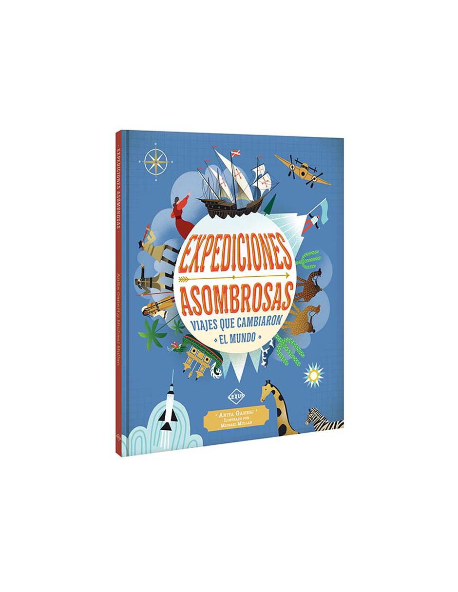 Expediciones Asombrosas Viajes Que Cambiaron El Mundo Expediciones Asombrosas Viajes Que Cambiaron El Mundo