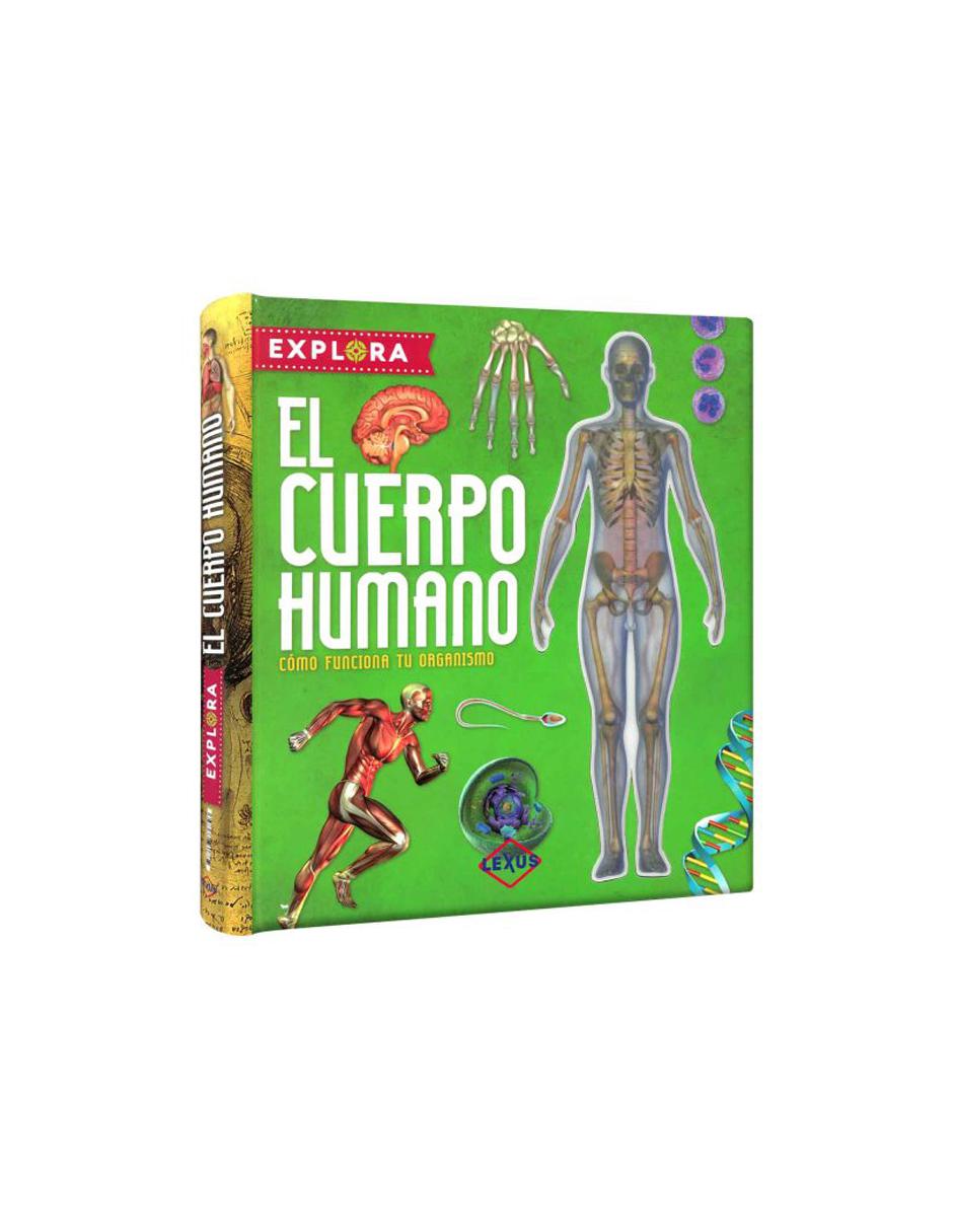 Explora El Cuerpo Humano Explora El Cuerpo Humano