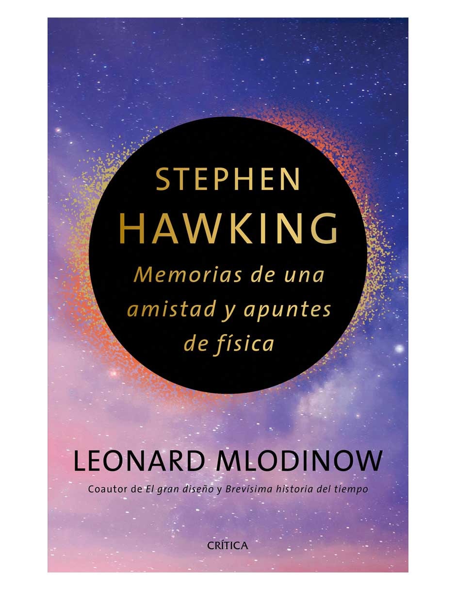 Libro Stephen Hawking: Memorias de una amistad de Mlodinow Leonard