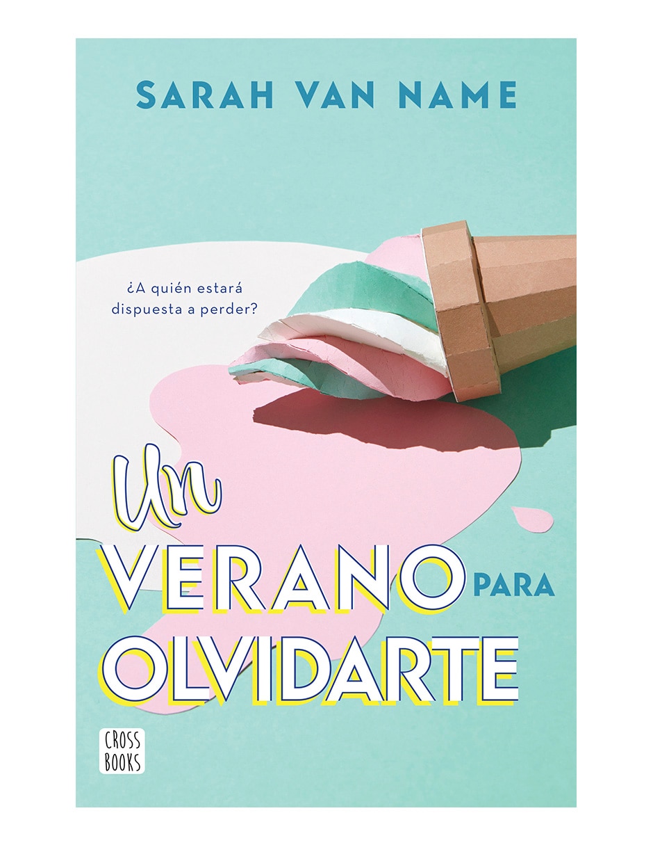Libro Un Verano Para Olvidarte de Sarah Van Name Libro Un Verano Para Olvidarte de Sarah Van Name
