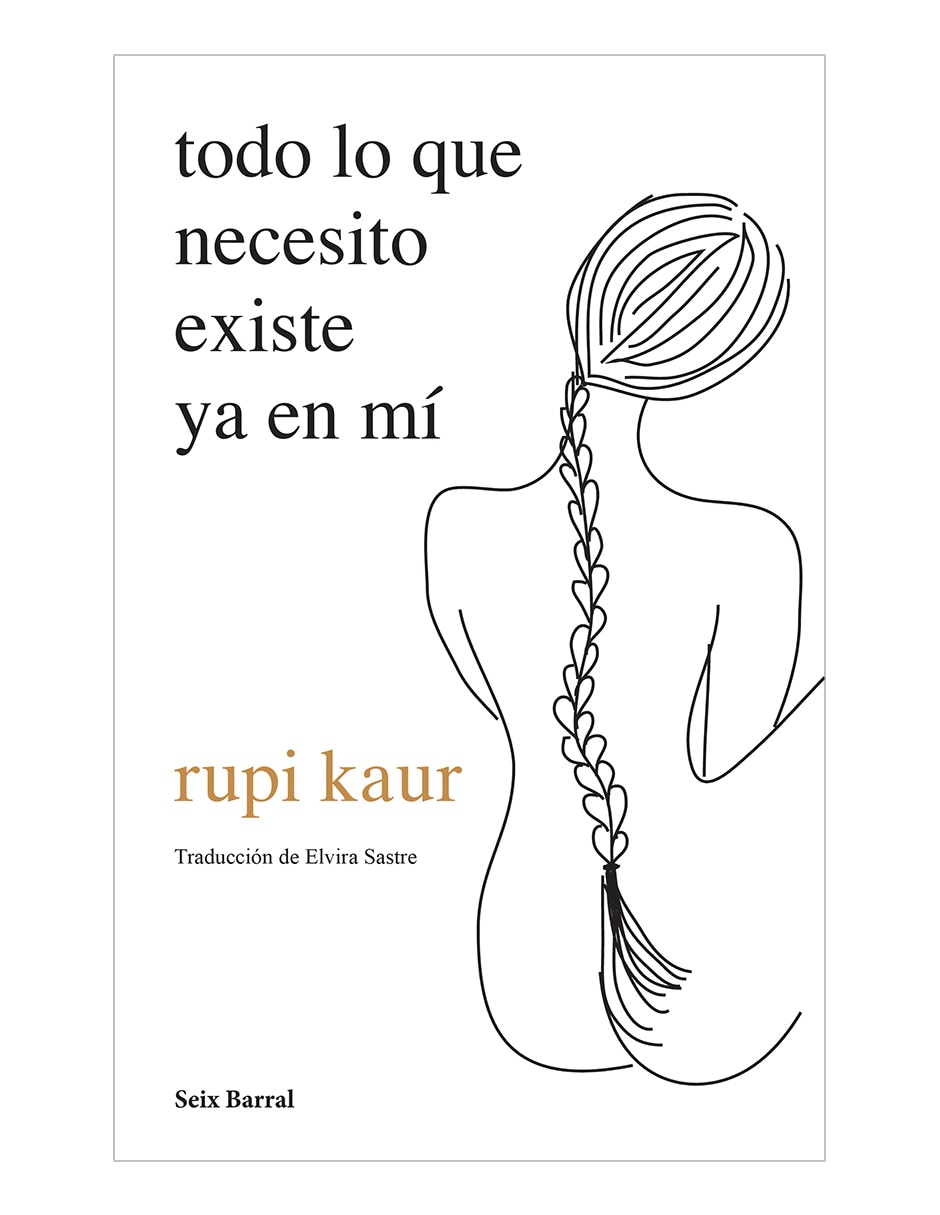 Libro Todo Lo Que Necesito Existe Ya En Mi de Rupi Kaur