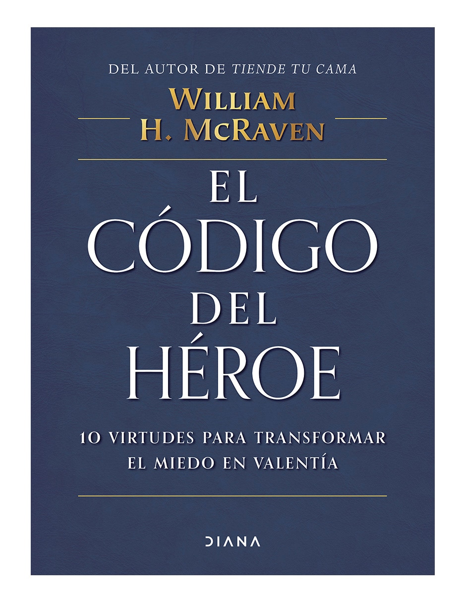 Libro El Código Del Héroe de William H. Mcraven