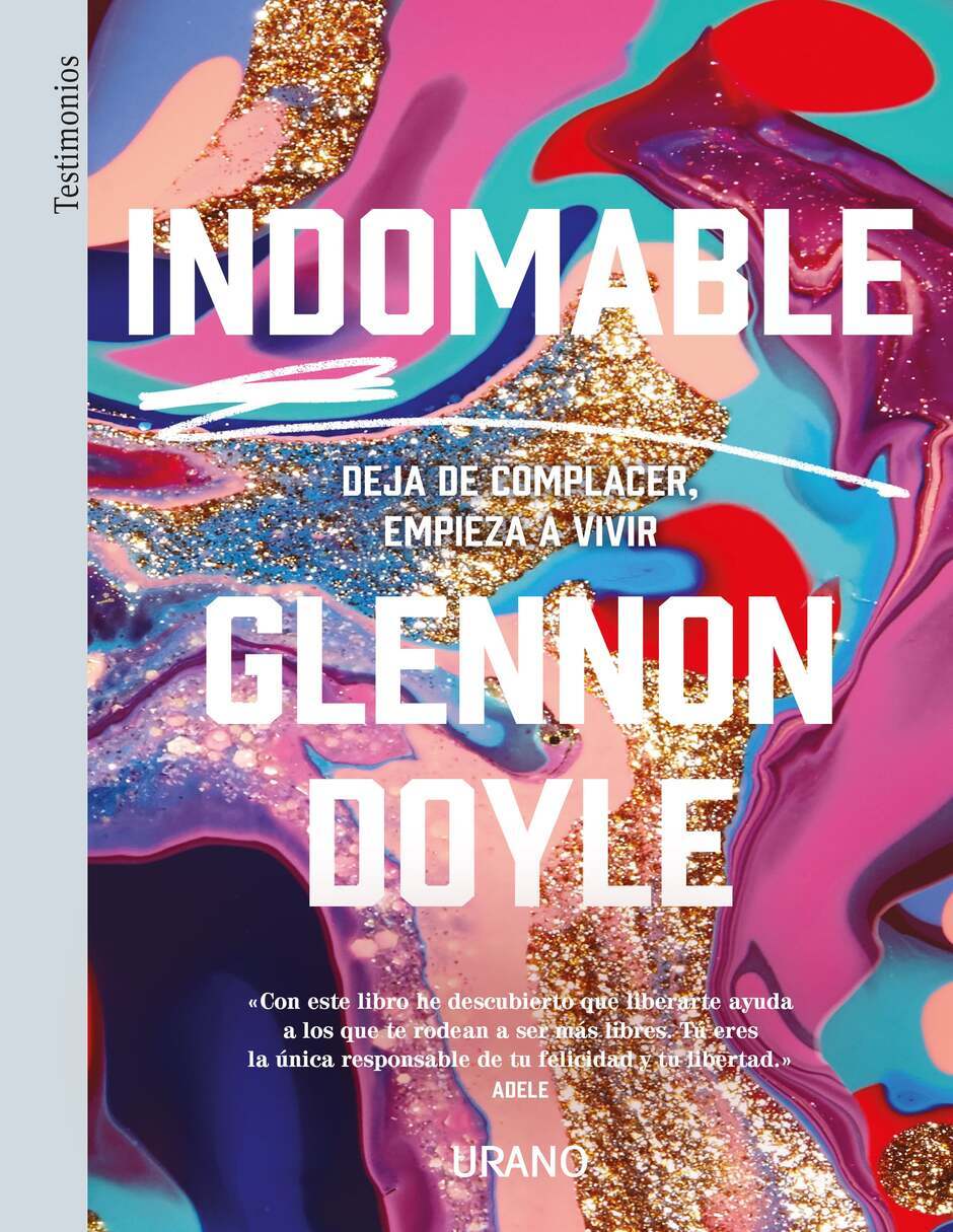 Libro Indomable: Deja De Complacer, Empieza A de Doyle melton, glennon