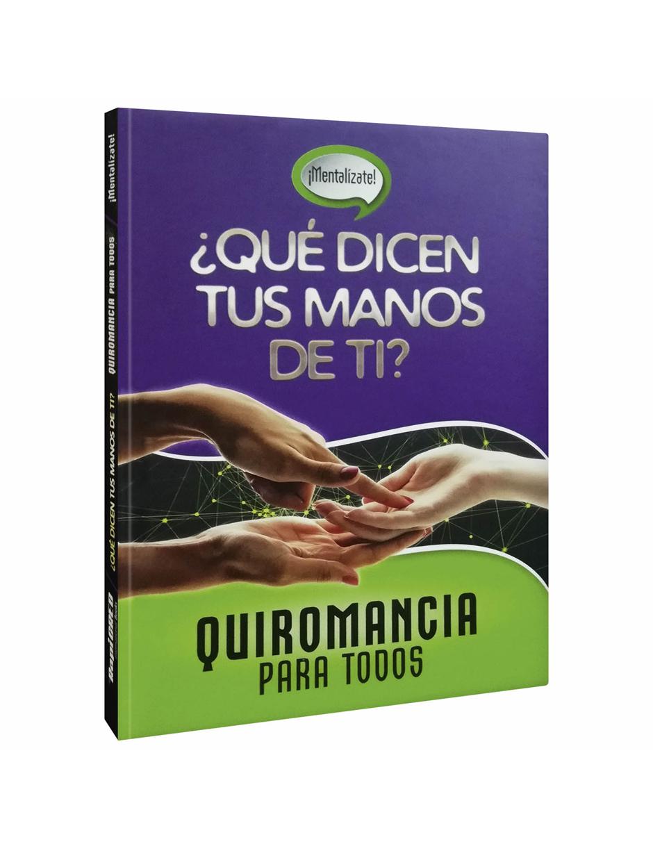 ¿Qué Dicen Tus Manos De Ti? Quiromancia Para Todos