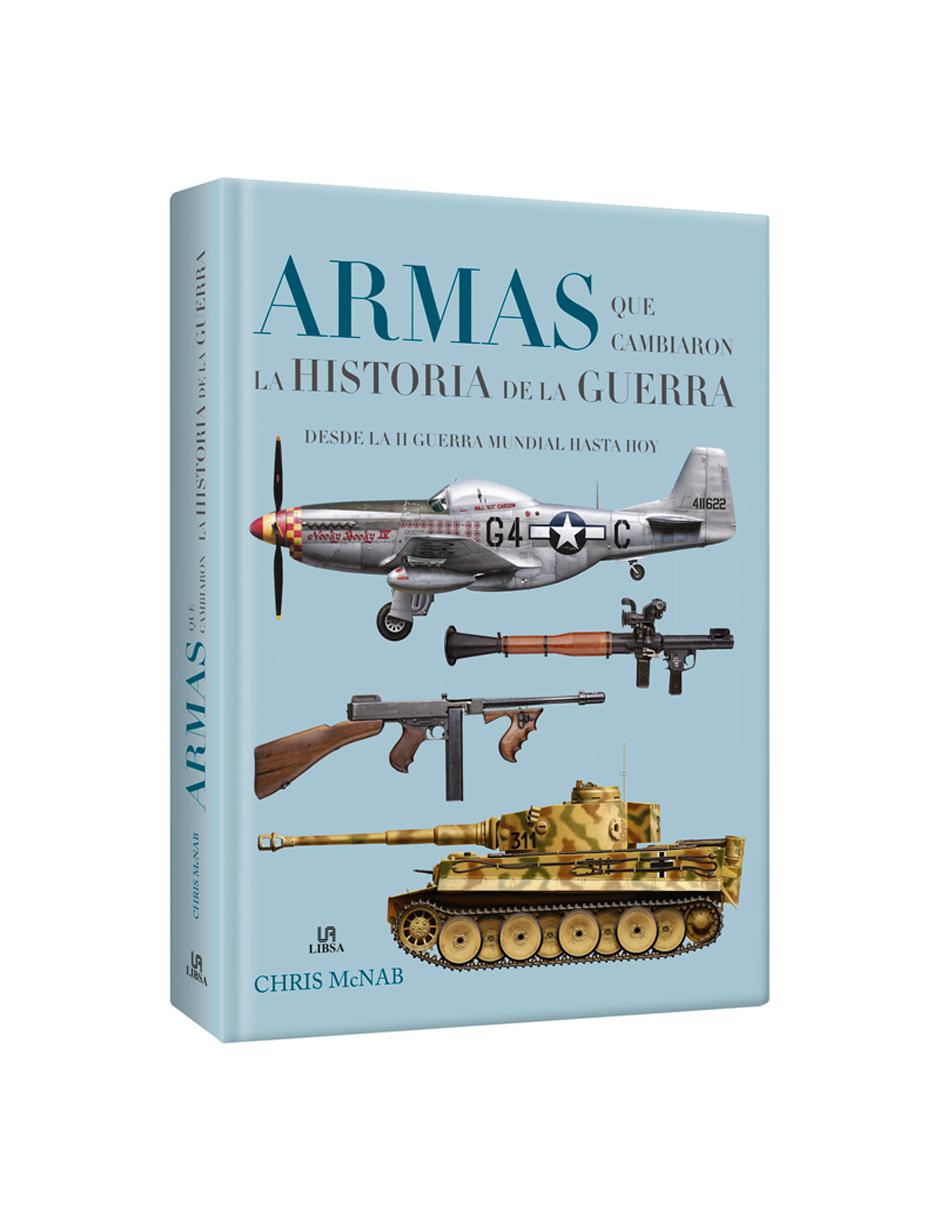 Armas que Cambiaron La Historia de La Guerra