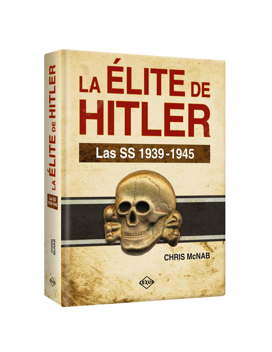 La Élite de Hitler Las SS 1939-1945 La Élite de Hitler Las SS 1939-1945