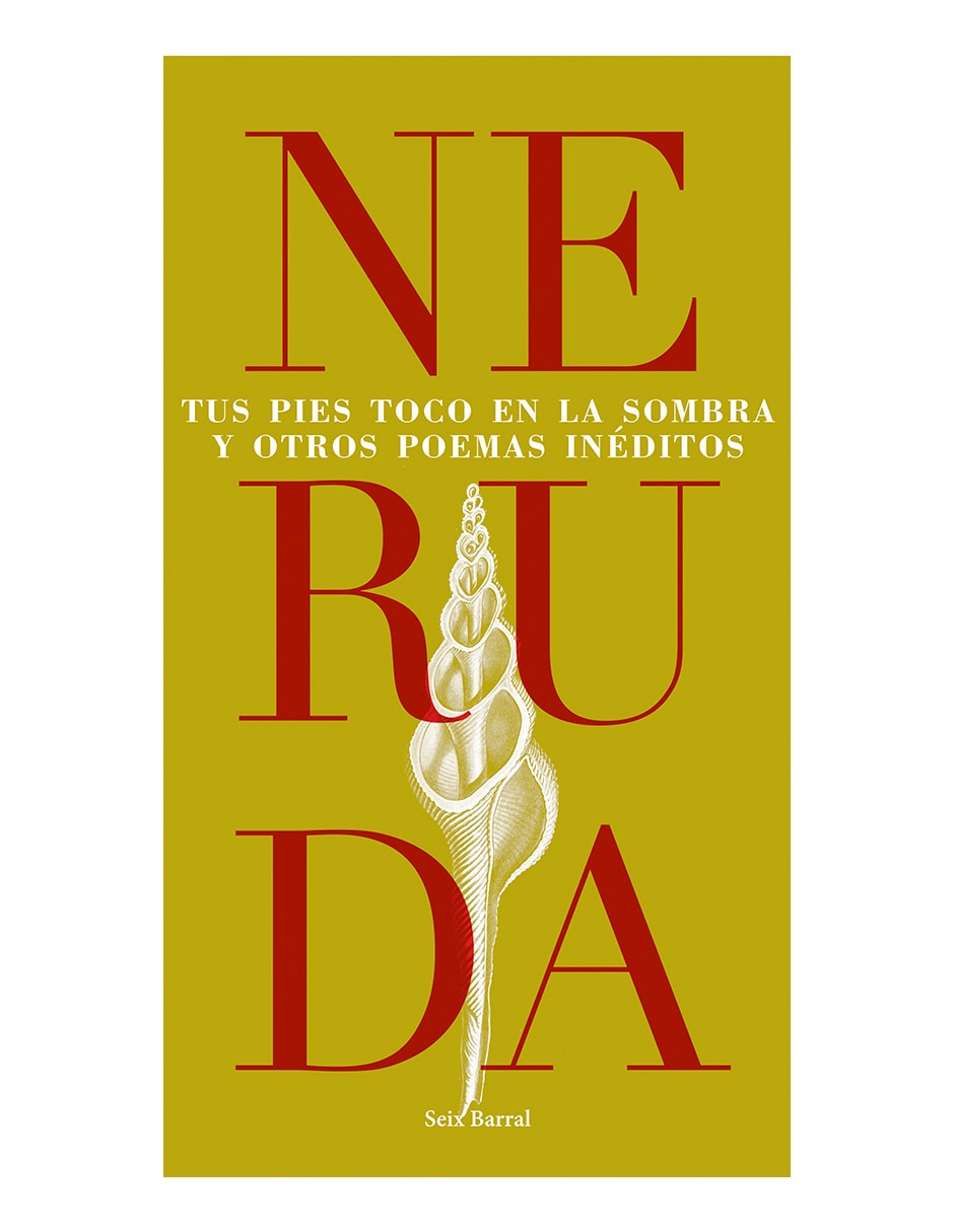 Libro Tus Pies Toco En La Sombra Y Otros Poema de Pablo Neruda