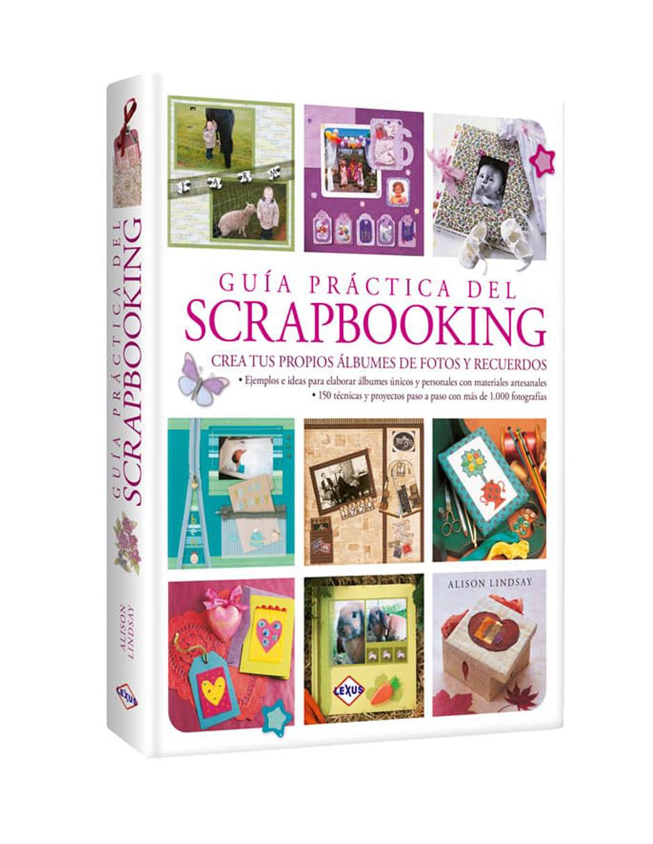 Guía Práctica del Scrapbooking: Crea Tus Propios Álbumes de Fotos y Recuerdos 1