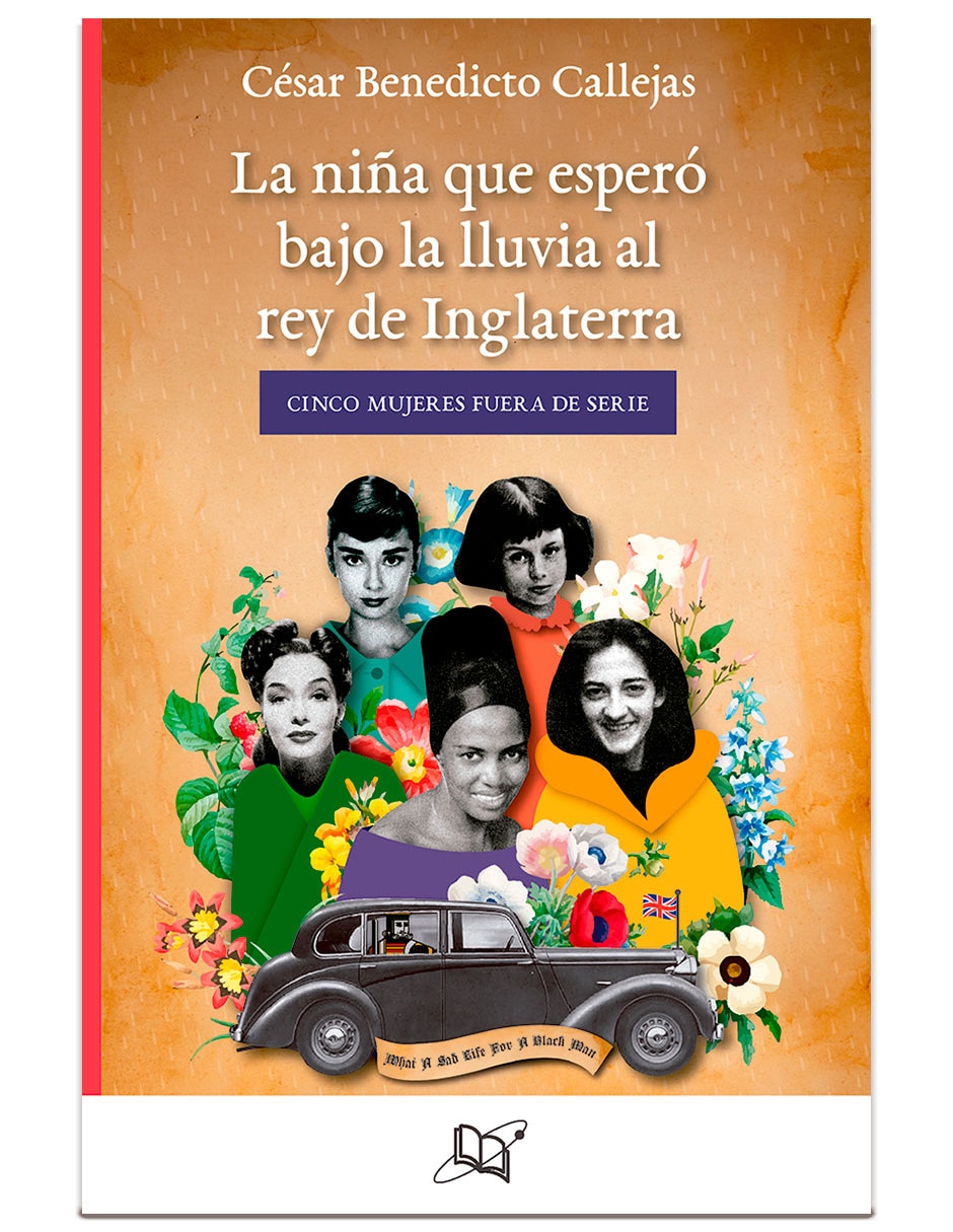 Libro La Niña Que Espero Bajo La Lluvia Al Rey de Cesar Benedicto Callejas