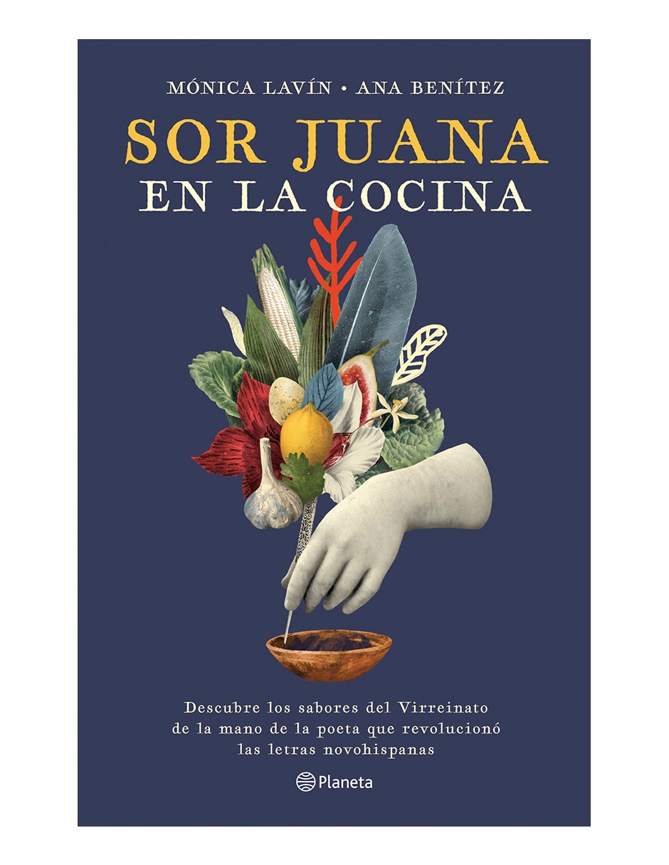 Libro Sor Juana En La Cocina de Mónica lavín