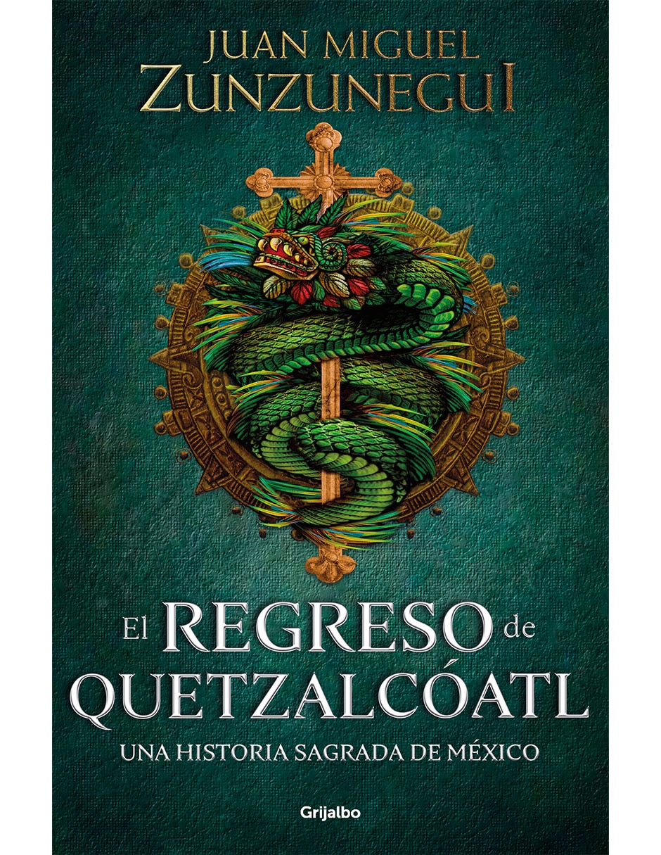 Libro El Regreso de Quetzalcóatl de Zunzunegui Juan Miguel Libro El Regreso de Quetzalcóatl de Zunzunegui Juan Miguel