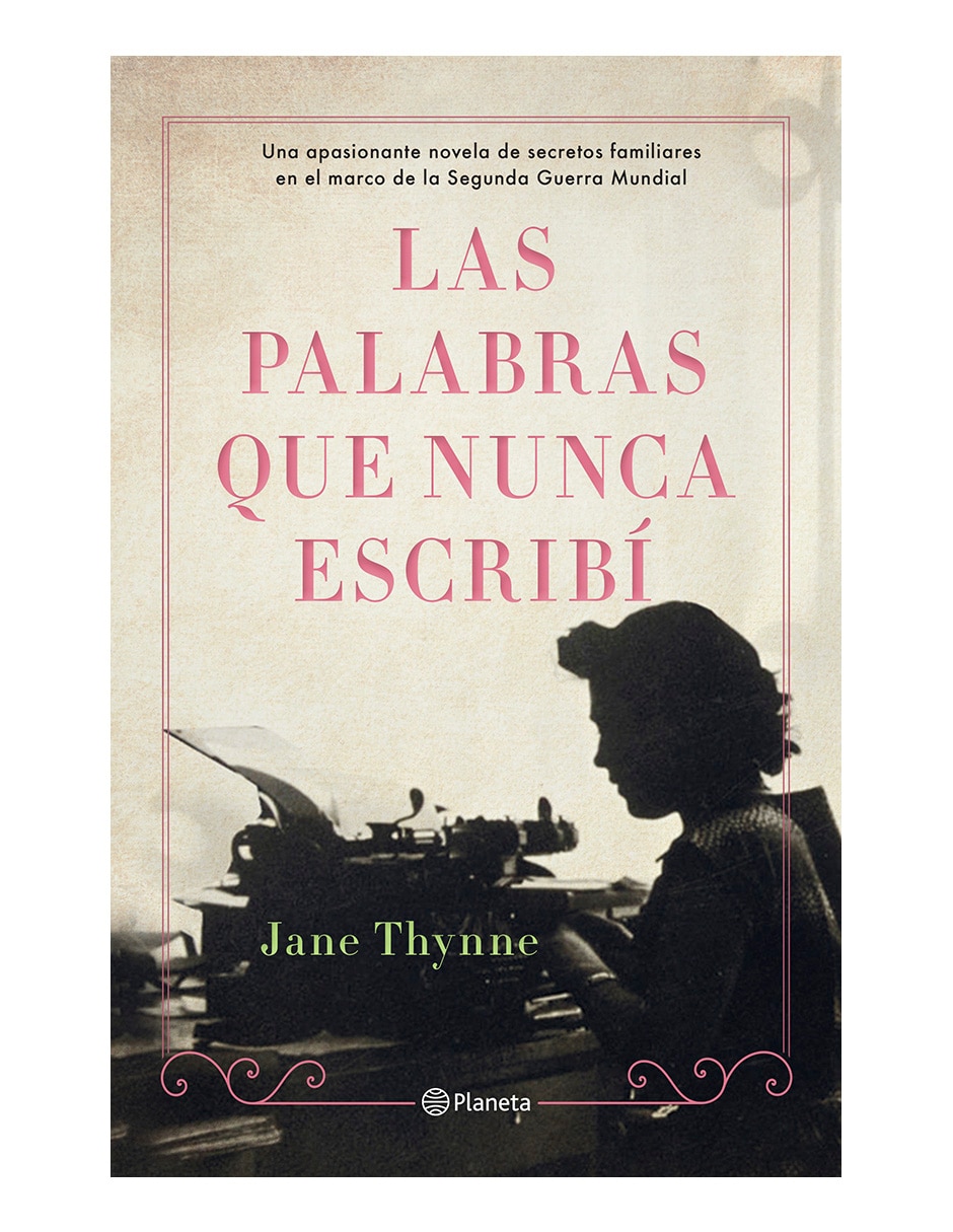 Libro Las Palabras que Nunca Escribí de Jane Thynne Libro Las Palabras que Nunca Escribí de Jane Thynne
