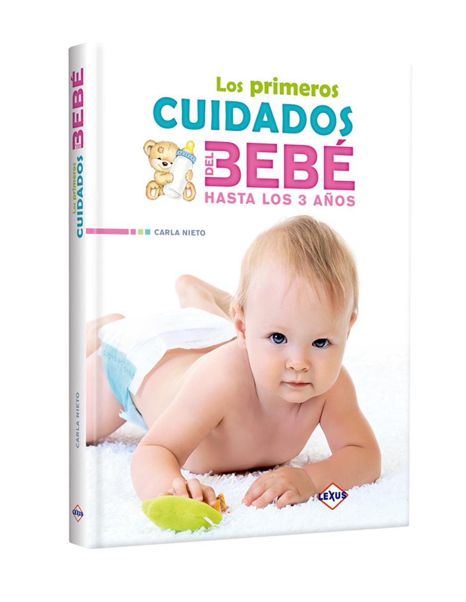 Los Primeros Cuidados del Bebé Hasta los 3 Años Los Primeros Cuidados del Bebé Hasta los 3 Años