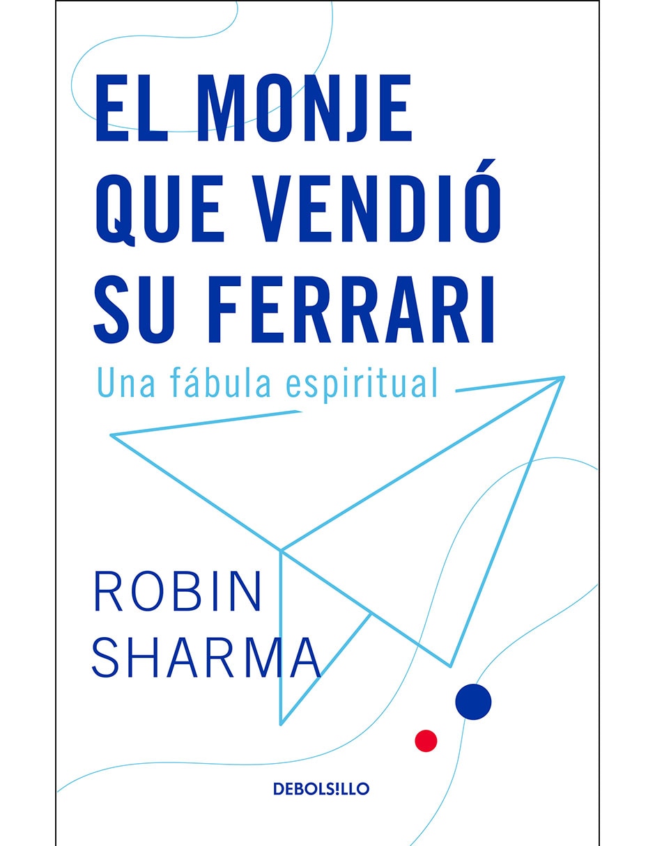 Libro El monje que vendio su ferrari de Sharma Robin