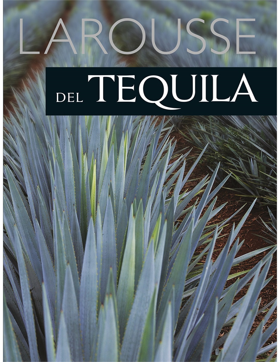 Libro Larousse del tequila de Larousse