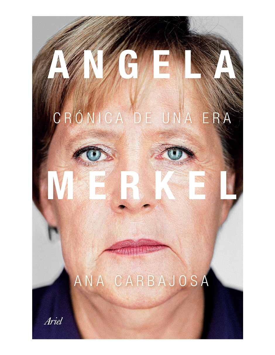 Libro Angela Merkel: crónica de una era de Carbajosa Ana Libro Angela Merkel: crónica de una era de Carbajosa Ana
