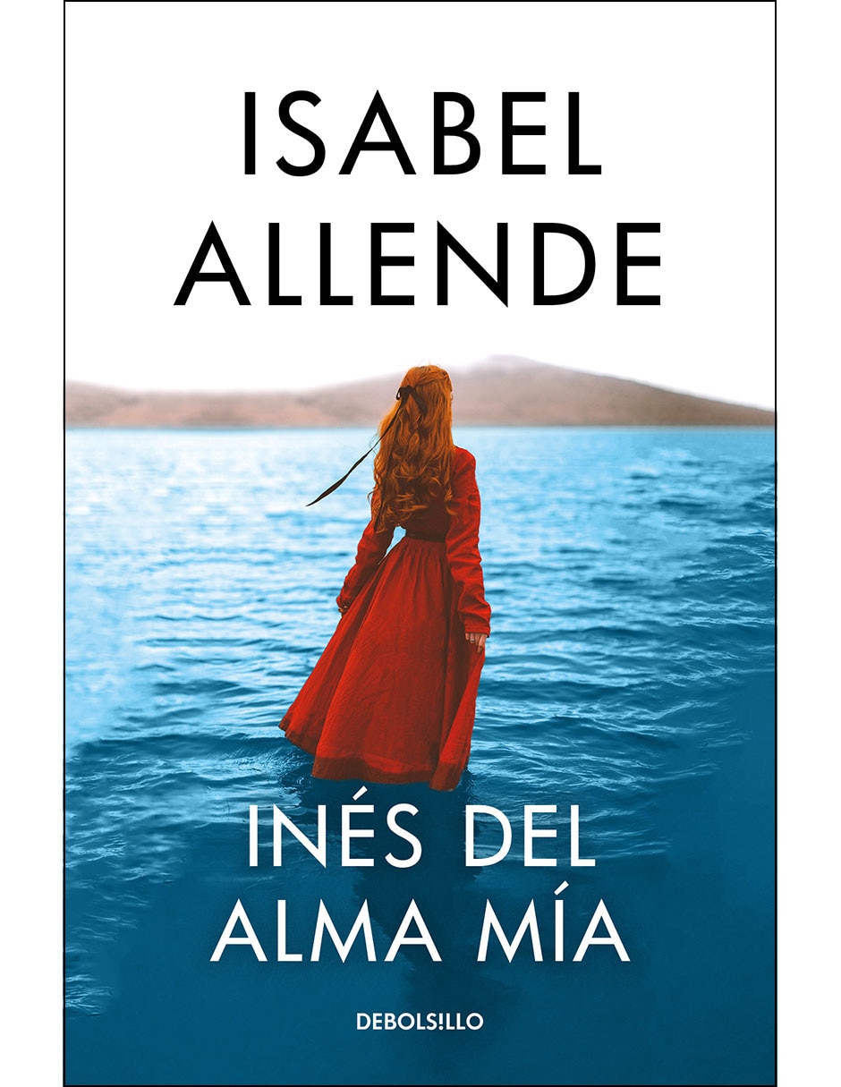 Libro Inés del alma mía de Isabel Allende de Isabel Allende