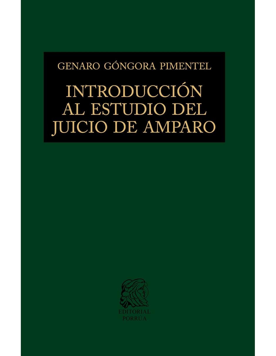 Introducción al estudio del juicio de amparo Introducción al estudio del juicio de amparo