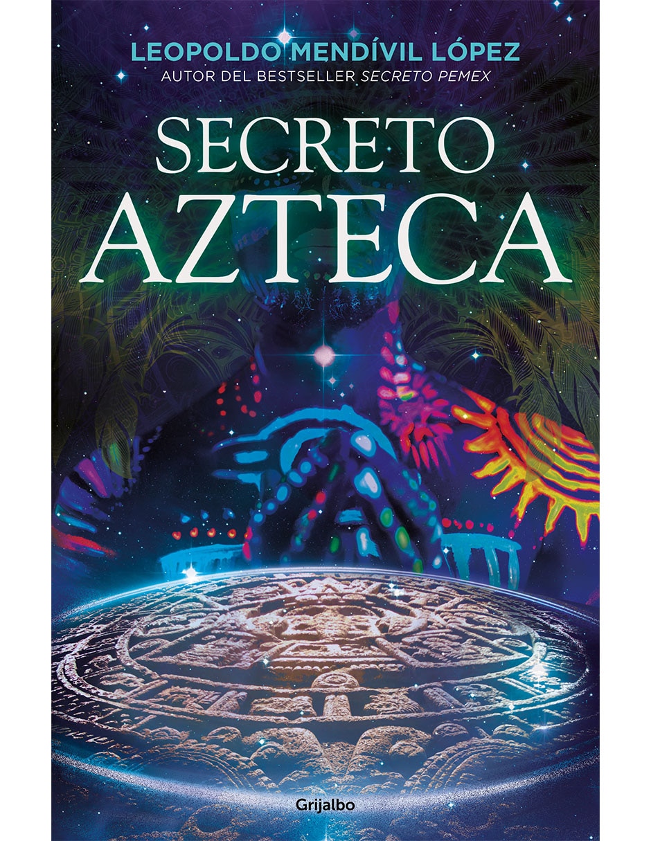 Libro Secreto azteca de Leopoldo Mendívil López de Leopoldo Mendívil López Libro Secreto azteca de Leopoldo Mendívil López de Leopoldo Mendívil López