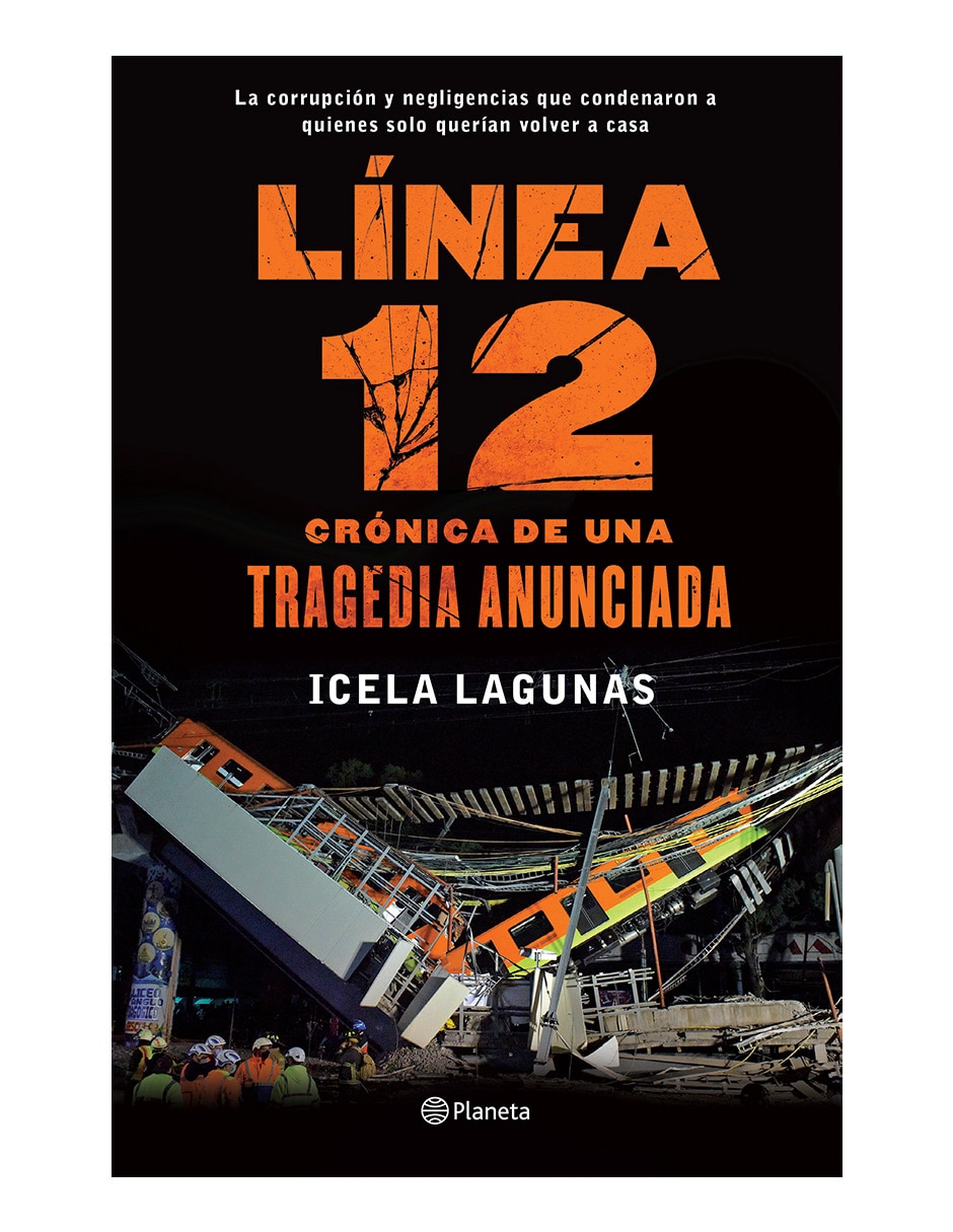 Libro Línea 12: crónica de una tragedia anunciada de Icela Lagunas Libro Línea 12: crónica de una tragedia anunciada de Icela Lagunas
