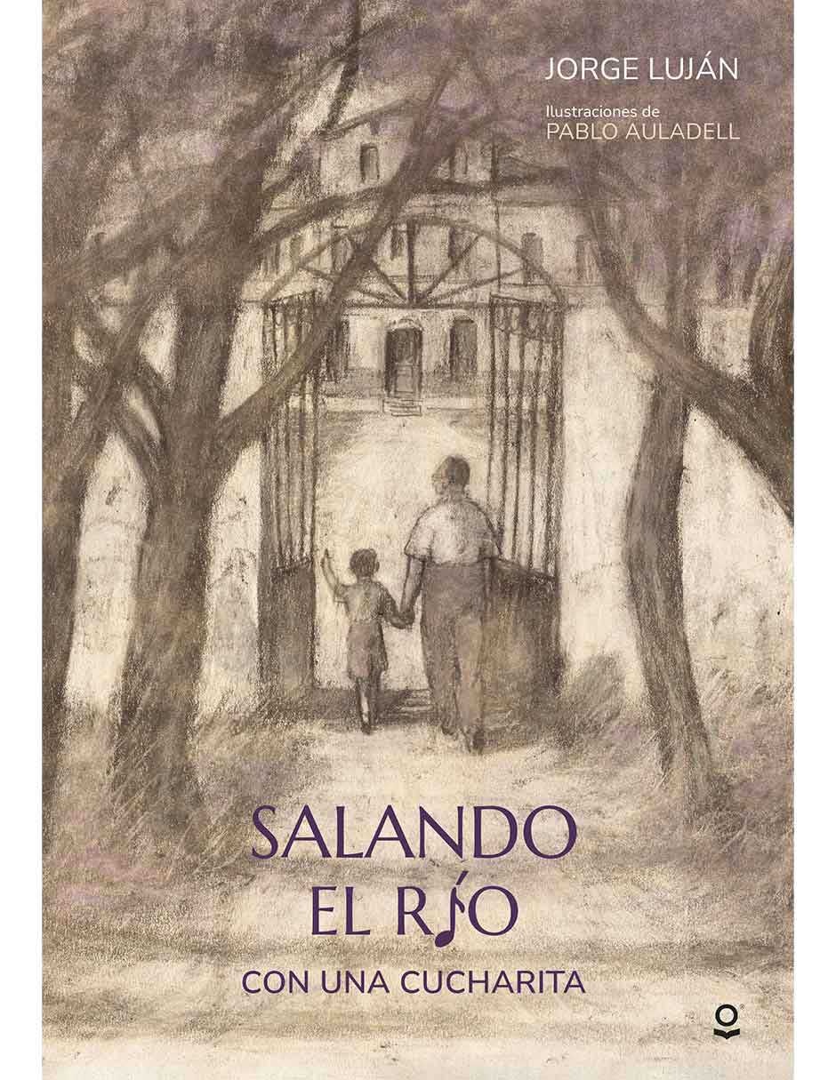 Libro Salando el río con una cucharita de Jorge Luján