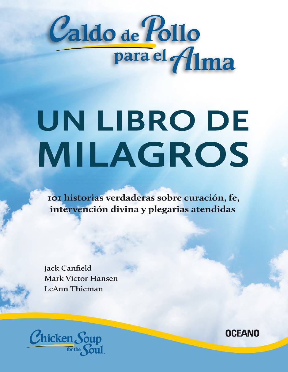 Libro Caldo de pollo para el alma: un de milagros segunda edición de Canfield Jack/Hansen Mark Victor/Thieman Leann Libro Caldo de pollo para el alma: un de milagros segunda edición de Canfield Jack/Hansen Mark Victor/Thieman Leann
