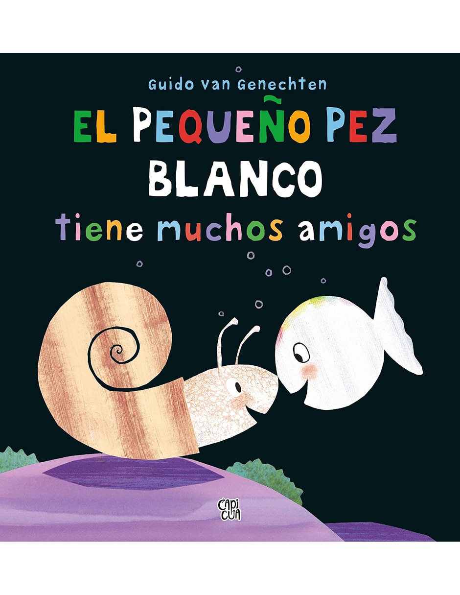 Libro El pequeño pez blanco tiene muchos amigos de Genechten Guido Van