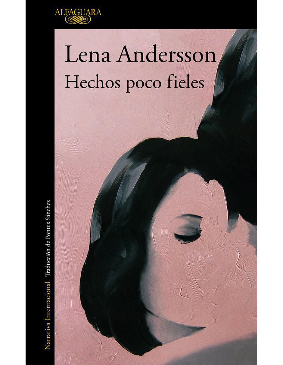 Libro Hechos poco fieles de Lena Andersson Libro Hechos poco fieles de Lena Andersson