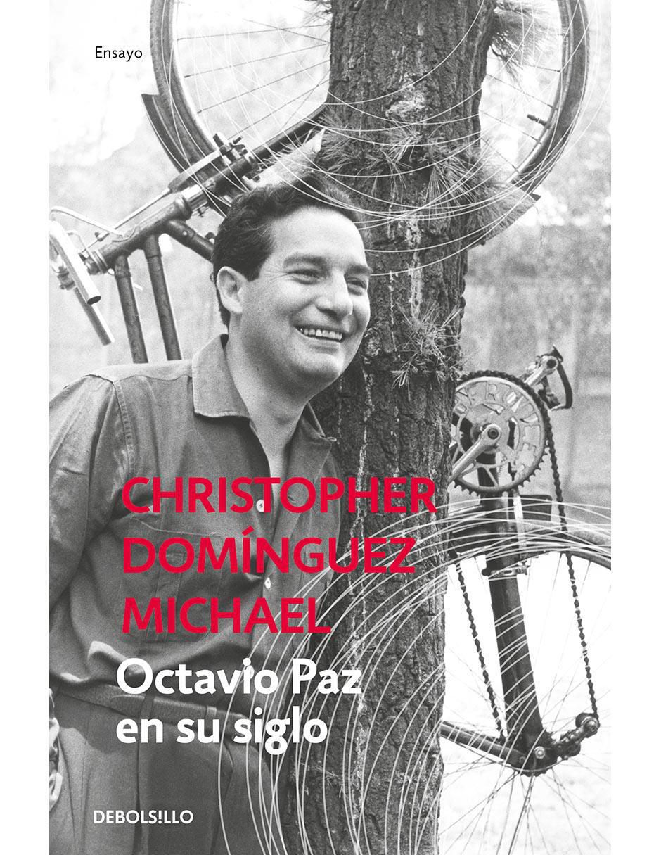 Libro Octavio Paz en su siglo de Christopher Domínguez Michael