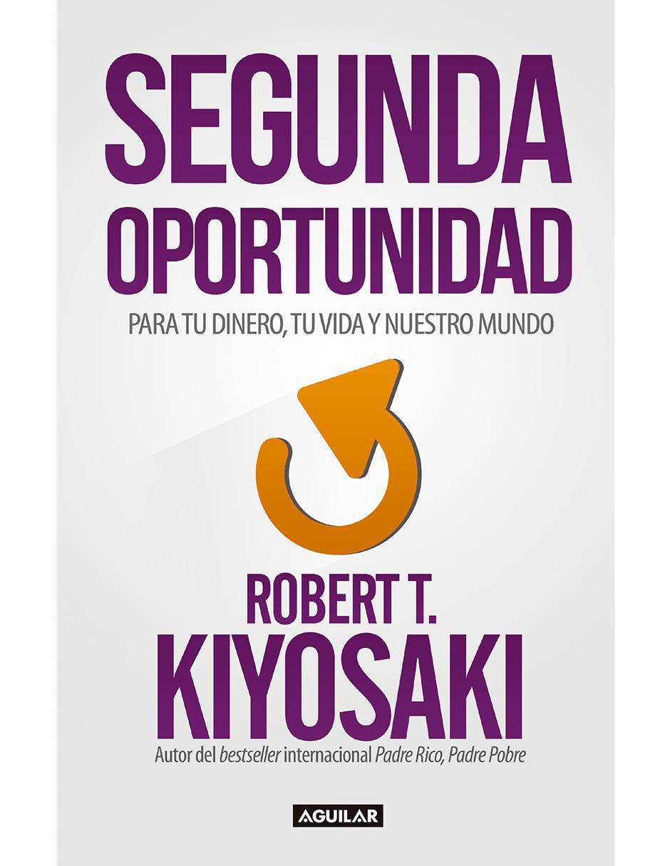 Libro Segunda Oportunidad de Robert T. Kiyosaki
