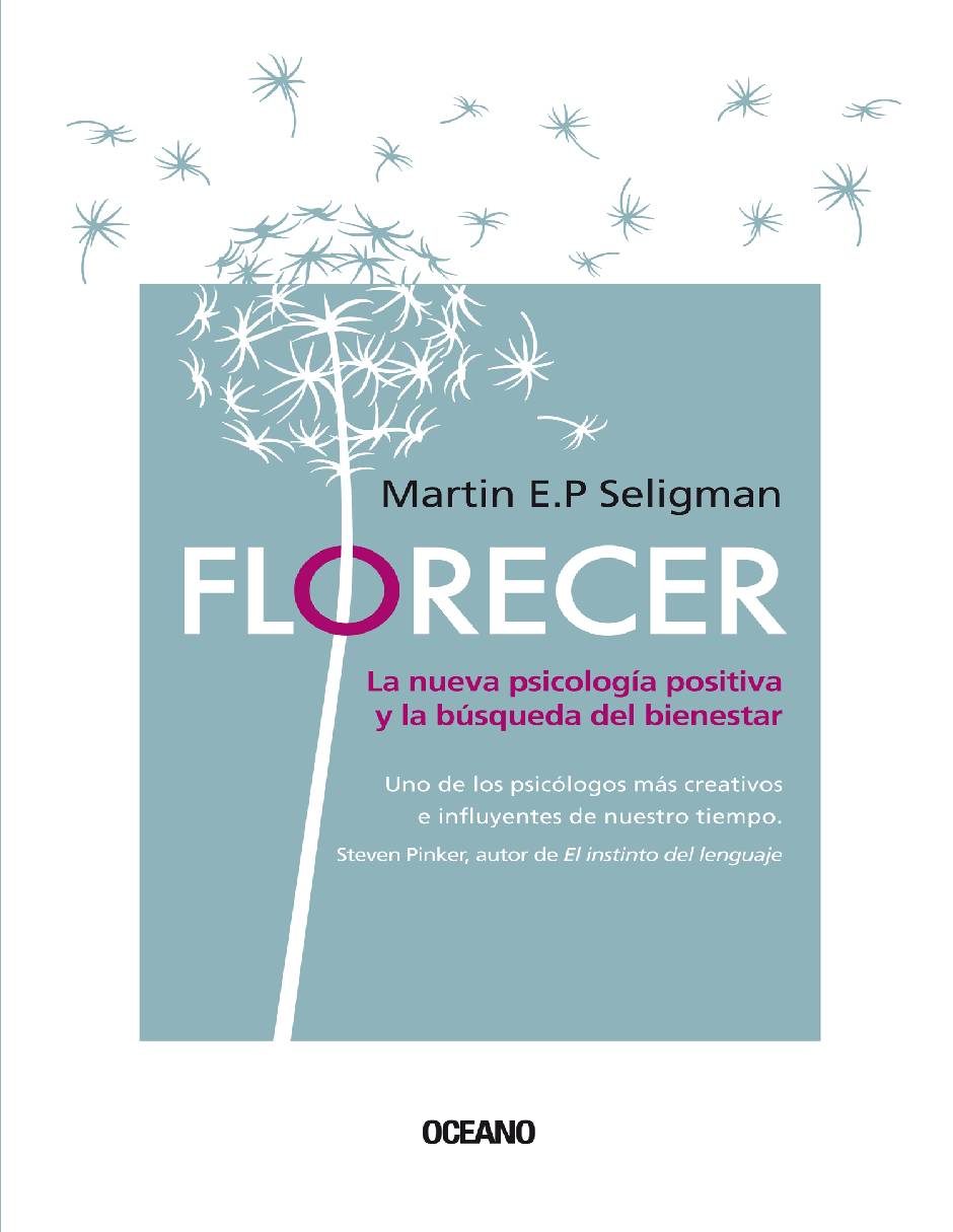 Libro Florecer. la nueva psicología positiva y la búsqueda del bienestar de Seligman de Seligman, Martin E.P.