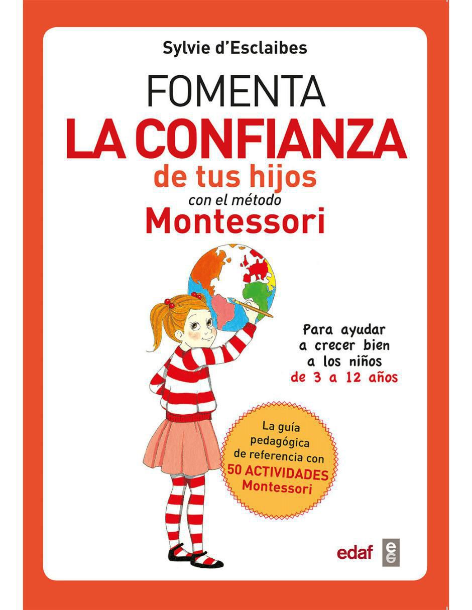 Libro Fomenta la confianza de tus hijos con el método Montessori de Sylvie D Esclaibes