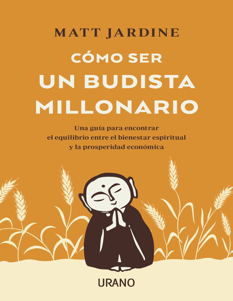 Libro Cómo ser un budista millonario de Jardine, Matt